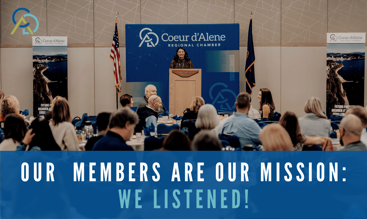 Our Members Are Our Mission: We Listened! - Coeur d'Alene Regional Chamber